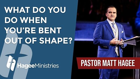 Pastor Matt Hagee - "What Do You Do When You’re Bent Out of Shape?"