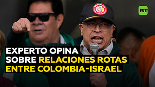 Experto opina sobre rompimiento de relaciones entre Colombia e Israel