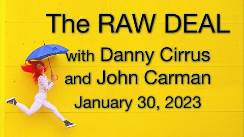The Raw Deal (30 January 2023) with John Carman and Danny Cirrus