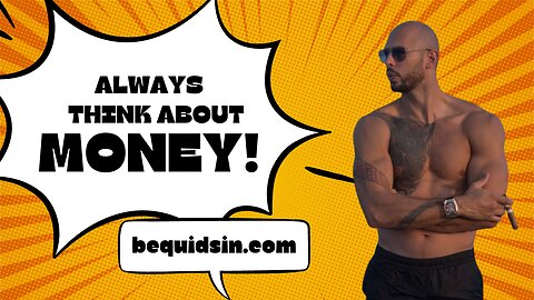 ALWAYS THINK ABOUT MONEY - ANDREW TATE