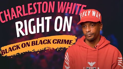 Is Charleston White Right About Black on Black Crime