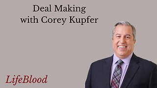 Deal Making with Corey Kupfer