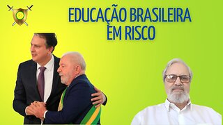 EDUCAÇÃO BRASILEIRA EM RISCO