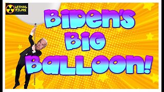 Biden's Big Balloon! Director's Cut