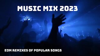Music Mix 2023 🎧 EDM Remixes of Popular Songs 🎶