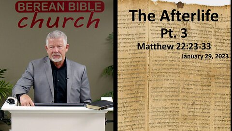 The Afterlife Pt. 3 (Matthew 22:23-33)