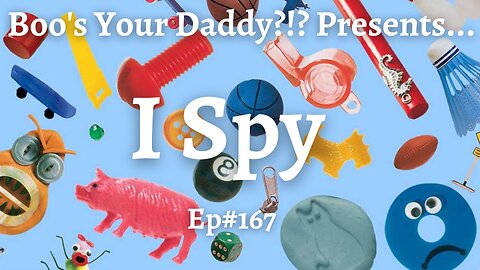 Ep#167 - I Spy (Full Episode)