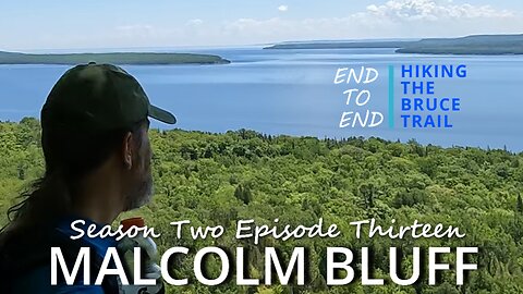 S2.Ep13 “Malcolm Bluff” Magnificent Georgian Bay - Hiking The Bruce Trail A Journey Across Ontario