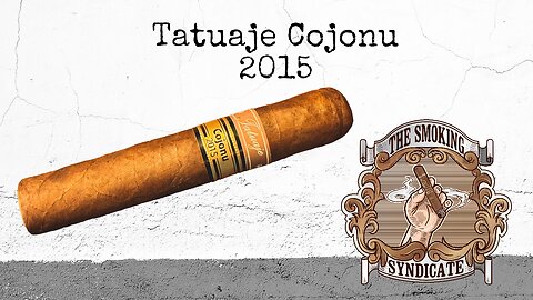 The Smoking Syndicate: Tatuaje Cojonu 2015 Habano