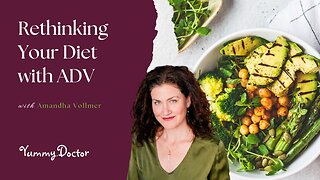 Rethinking Your Diet with ADV