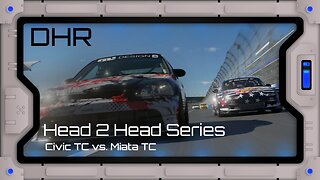 DHR - Head 2 Head - Civic TC vs Miata TC - Week 8