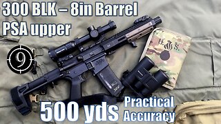 PSA 300BLK upper (8in barrel), the "Dirt Squirrel" to 500yds: Practical Accuracy