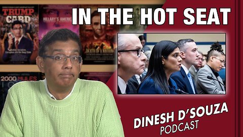 IN THE HOTSEAT Dinesh D’Souza Podcast Ep514