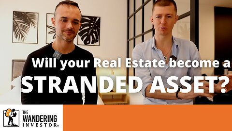 Will your Real Estate become a "Stranded Asset"?