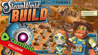 SteamWorld Build - Excavating The Wild Wild West (SteamPunk City-Builder With Cute Bots)