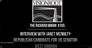 #155-Interview with Janet McNulty-Republican Candidate for US Senator-West Virginia