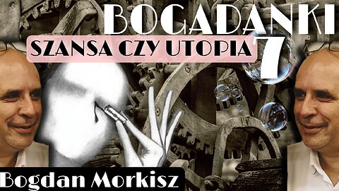 Bogadanki - Szansa czy utopia