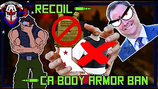 Recoil (2A Talk): California Body Armor Ban Madness. (also DOOM lol)