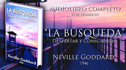 "SOMOS DIOSES SOÑANDO" - "LA BÚSQUEDA" AUDIOLIBRO COMPLETO EN ESPAÑOL NEVILLE GODDARD 1946 #neville