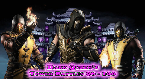 MK Mobile. Dark Queen's Tower Battles 96 - 100