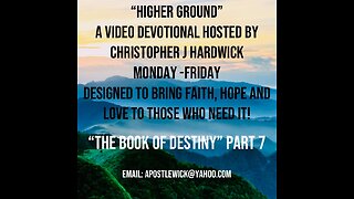 Higher Ground "The Book Of Destiny" Part 7