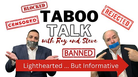 Lighthearted But Informative - Taboo Talk TV with Ray & Steve