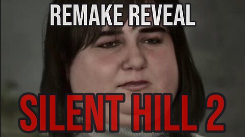 SILENT HILL 2 REMAKE REVEAL