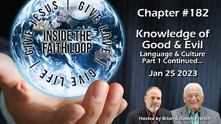 Knowledge of Good & Evil: Language & Culture Part 1 Continued - Chapter 182 | Inside The Faith Loop