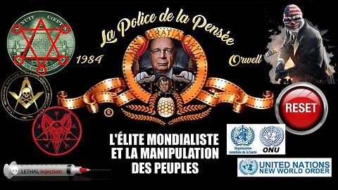 Police de la Pensée "plandémique" et Manipulation des peuples (Hd 720) Voir descriptif.