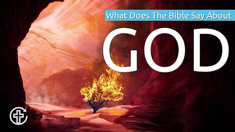 (July 2020) What Does The Bible Say About God? - Re:Christianity