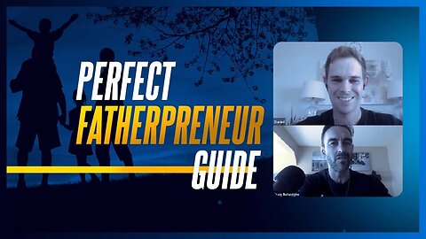 How To Be A Great Dad and Successful Entrepreneur