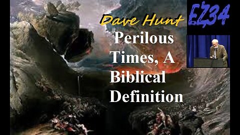 Dave Hunt- Perilous Times, A Biblical Definition