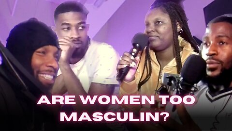 Are Women Too Masculine? Hard Body Boul Podcast