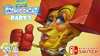 SpongeBob SquarePants: The Cosmic Shake - Part 3 - Nintendo Switch Playthrough #BennyBros🎮