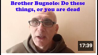 Brother Bugnolo: Do these things, or you are dead