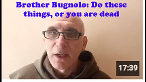 Brother Bugnolo: Do these things, or you are dead