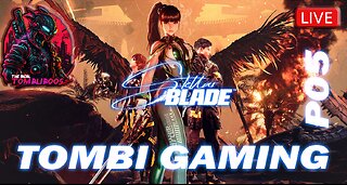 🥷🏻Tombi's Desktop Friendly Gaming Stream | "Stellar Blade" | Adventures of Eve | P05 #FYF🥷🏻