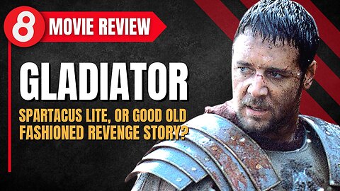 🎬 Gladiator (2000) Movie Review - Spartacus Lite, or Good Old Fashion Revenge Story?