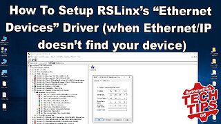 How To Setup RSLinx’s “Ethernet Devices” Driver (use when Ethernet/IP doesn’t find your device)