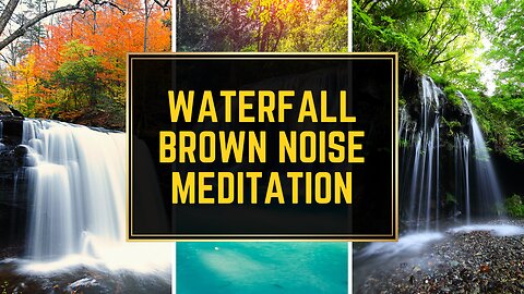 Brown Noise Meditation | Waterfall Relaxation | Perfect Meditation Tool