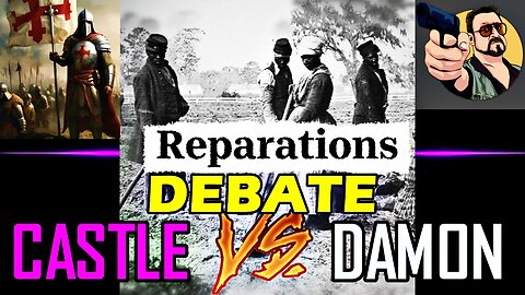 Reparations for the Black Community Debate - Castle (Black Man) VS Damon (White Man)