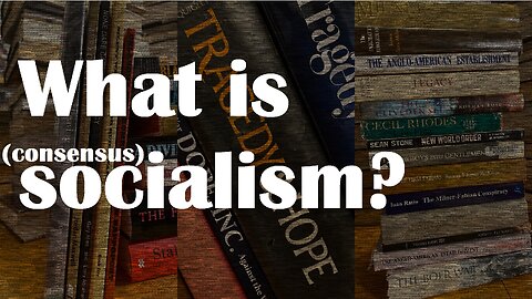 What is (consensus) socialism?