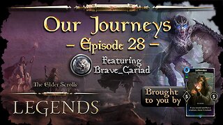 Elder Scrolls Legends: Our Journeys - Ep 28