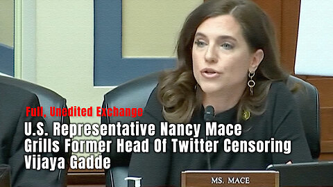 U.S. Representative Nancy Mace Grills Former Head Of Twitter Censoring Vijaya Gadde