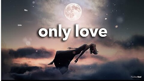 Only Love - A love song . . . .