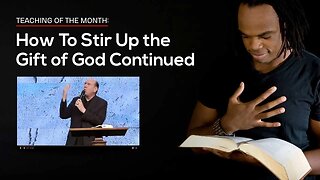 How to Stir Up the Gift of God Continued — Rick Renner