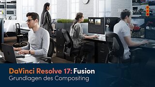 DaVinci Resolve Fusion: Grundlagen des Compositing