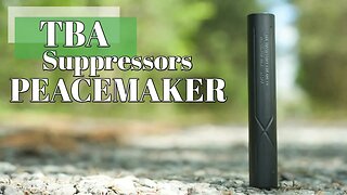 🎥TBA Suppressors Peacemaker