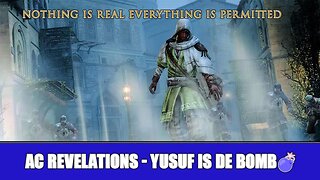 YUSUF IS DE BOMB in ASSASSINS CREED REVELATIONS? No Commentary