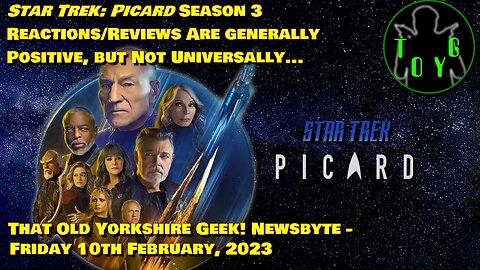 Star Trek: Picard Season 3 Reactions/Reviews - TOYG! News Byte - 10th February, 2023